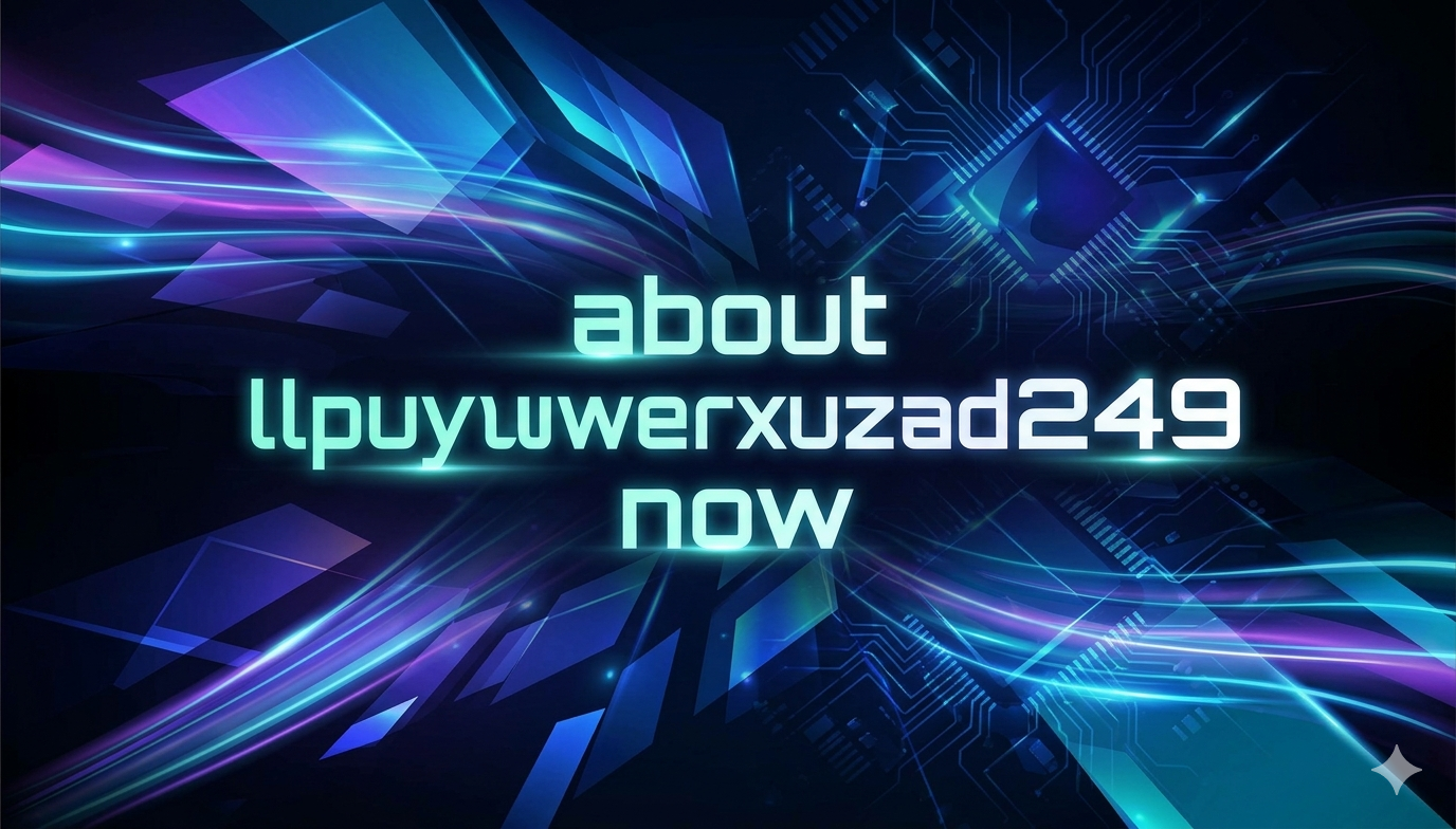 about llpuywerxuzad249 now